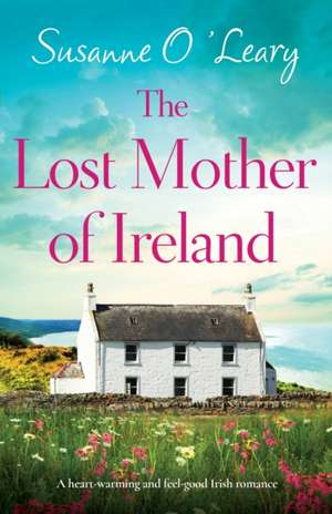 The Lost Mother of Ireland de Susanne O'Leary