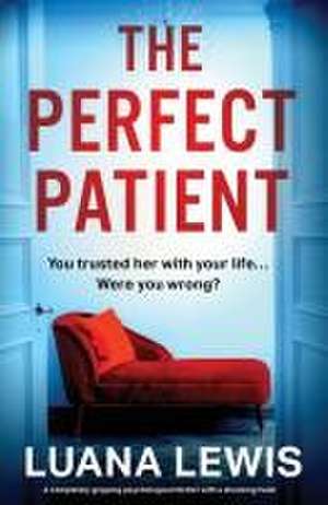 The Perfect Patient de Luana Lewis