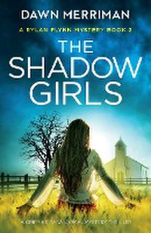 The Shadow Girls de Dawn Merriman