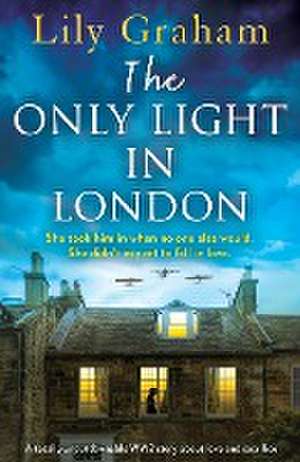 The Only Light in London de Lily Graham