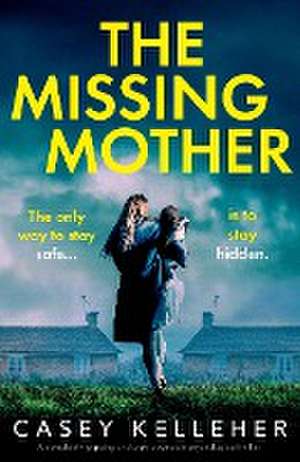 The Missing Mother de Casey Kelleher