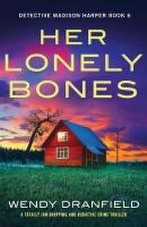 Her Lonely Bones de Wendy Dranfield