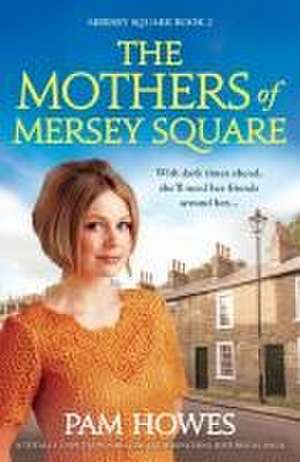 The Mothers of Mersey Square de Pam Howes