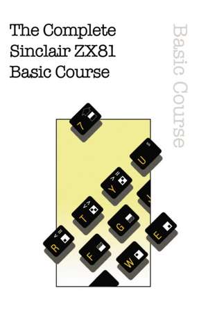 Retro Reproductions: Complete Sinclair ZX81 Basic Course de Retro Reproductions