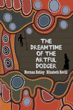 Dreamtime of the Artful Dodger de Elizabeth Revill