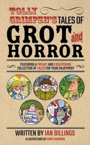 Tolly Grimpen's Tales of Grot and Horror de Ian Billings