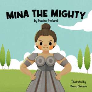 Mina the Mighty de Nadine Holland