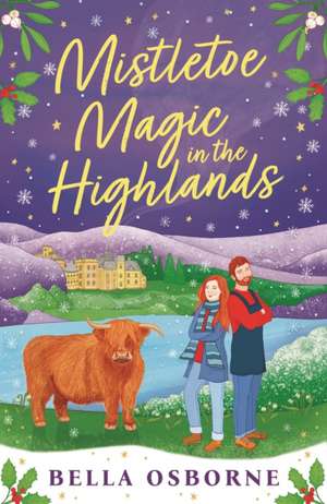 Mistletoe Magic in the Highlands de Bella Osborne