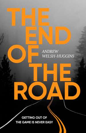 The End of the Road de Andrew Welsh-Huggins