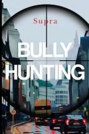 Bully Hunting de Supra