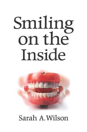 Smiling on the Inside de Sarah Akard Wilson