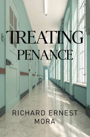 Treating Penance de Richard Ernest Mora