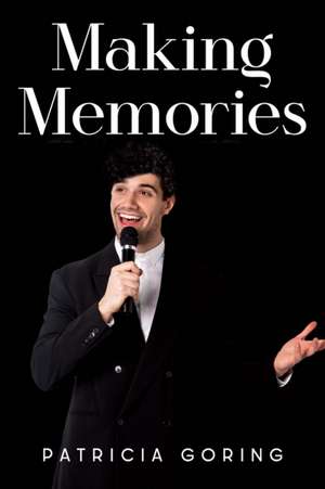 Making Memories de Patricia Goring