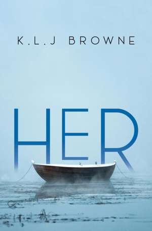 Her de K. L. J Browne
