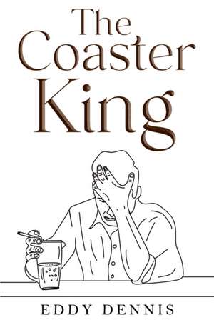 The Coaster King de Eddy Dennis