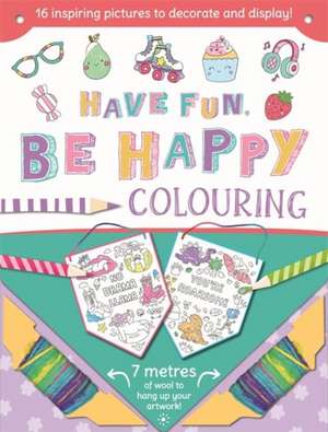 Have Fun Be Happy de Igloo Books Ltd