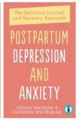 Postpartum Depression and Anxiety de Sonya Watson