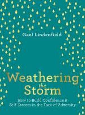 Weathering the Storm de Gael Lindenfield