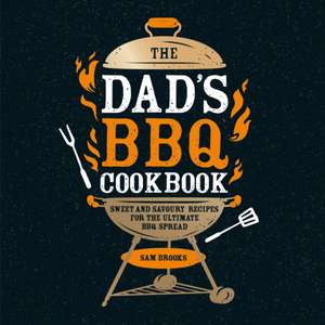 The Dad's BBQ Cookbook de Sam Brooks