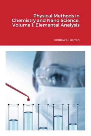 Physical Methods in Chemistry and Nano Science. Volume 1 de Andrew Barron