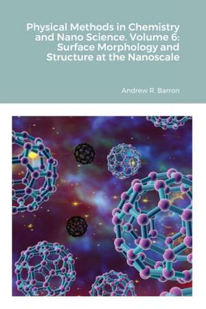 Physical Methods in Chemistry and Nano Science. Volume 6 de Andrew Barron