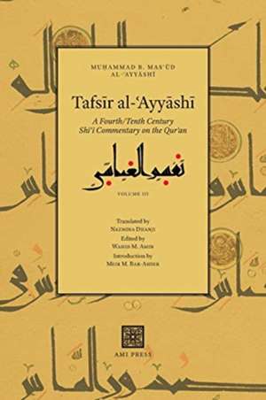 Tafs&#299;r al-&#703;Ayy&#257;sh&#299;: A Fourth/Tenth Century Sh&#299;&#703;&#299; Commentary on the Qur&#702;an (Volume 3) de Al-&