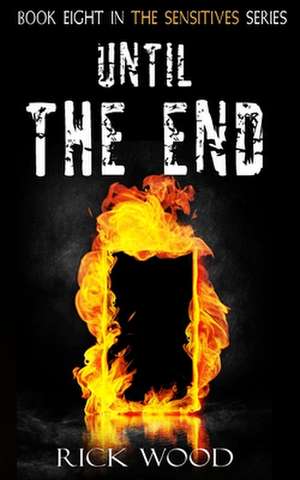 Until The End de Rick Wood