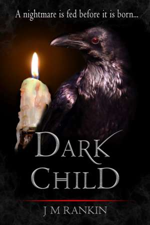 Dark Child de J. M. Rankin