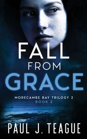 Fall From Grace de Paul J Teague