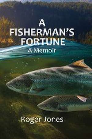 A Fisherman's Fortune de Roger Jones