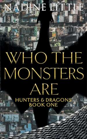 Who The Monsters Are de Nadine Little