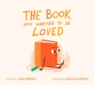 The Book Who Wanted To Be Loved de John Bittles