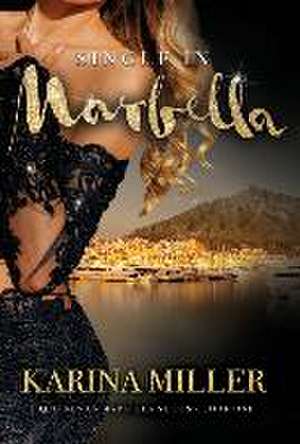 Single in Marbella de Karina Miller
