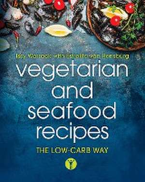 Vegetarian and Seafood Recipes de Issy Warrack