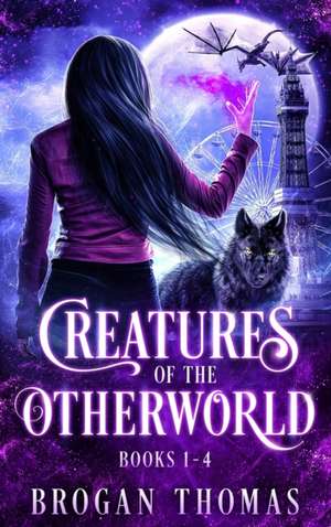 Creatures of the Otherworld (Books 1-4) de Brogan Thomas