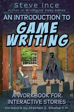 An Introduction to Game Writing de Steve Ince