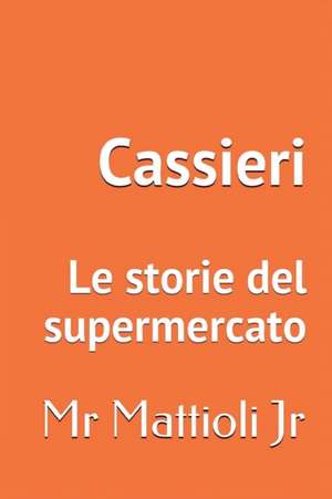 CASSIERI de Mattioli Jr.