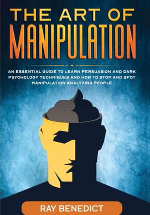 The Art of Manipulation de Ray Benedict