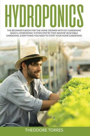 Hydroponics de Theodore Torres