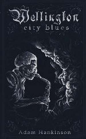 Wellington City Blues de Adam Hankinson