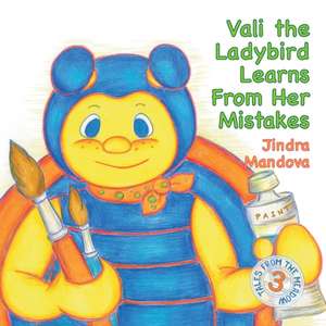 Vali the Ladybird Learns From Her Mistakes de Jindra Mandova