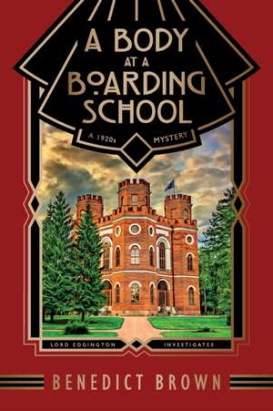 A Body at a Boarding School de Benedict Brown