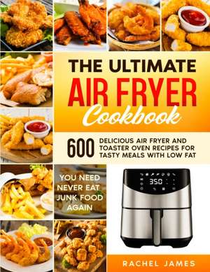 THE ULTIMATE AIR FRYER COOKBOOK de Rachel James