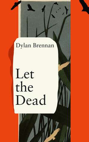 Let the Dead de Dylan Brennan