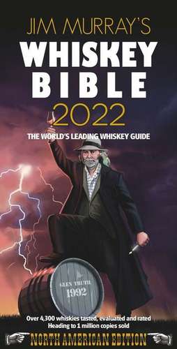 Jim Murray's Whiskey Bible 2022: North American Edition de Jim Murray