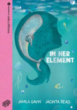 In Her Element de Jamila Gavin