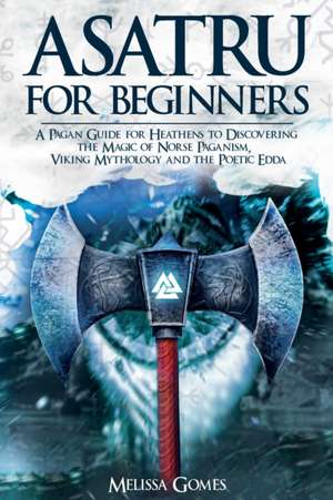 Asatru For Beginners de Melissa Gomes