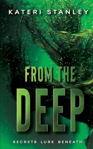 From the Deep de Kateri Stanley