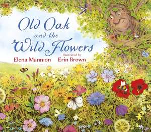 Old Oak and the Wild Flowers de Elena Mannion