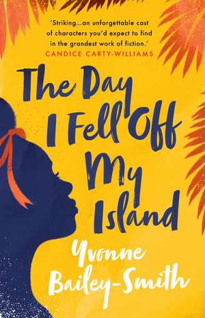 The Day I Fell Off My Island de Yvonne Bailey-Smith